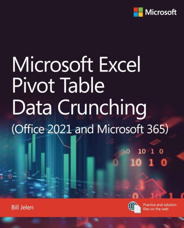 Microsoft Excel Pivot Table Data Crunching (Office 2021 And Microsoft 365) (Business Skills)