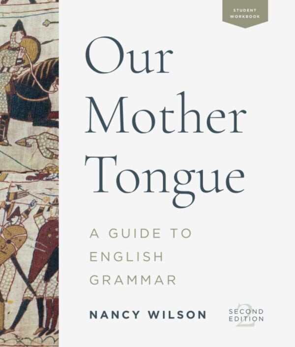 Our Mother Tongue: Elementary Grammar Book, Structured English Grammar Workbook, Classical Christian Basic Grammar Book, Daily Grammar Practice For Beginners