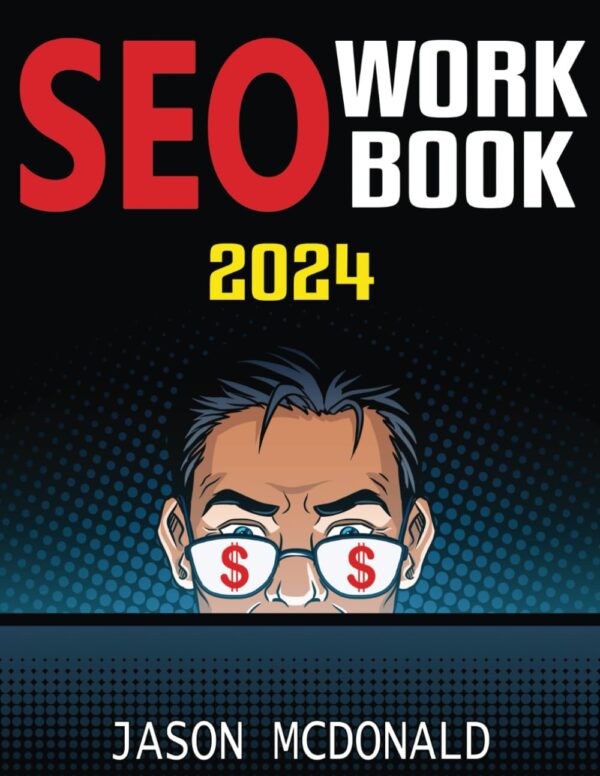 Seo Workbook: Search Engine Optimization Success In Seven Steps (2024 Marketing - Social Media, Seo, &Amp; Online Ads Books)