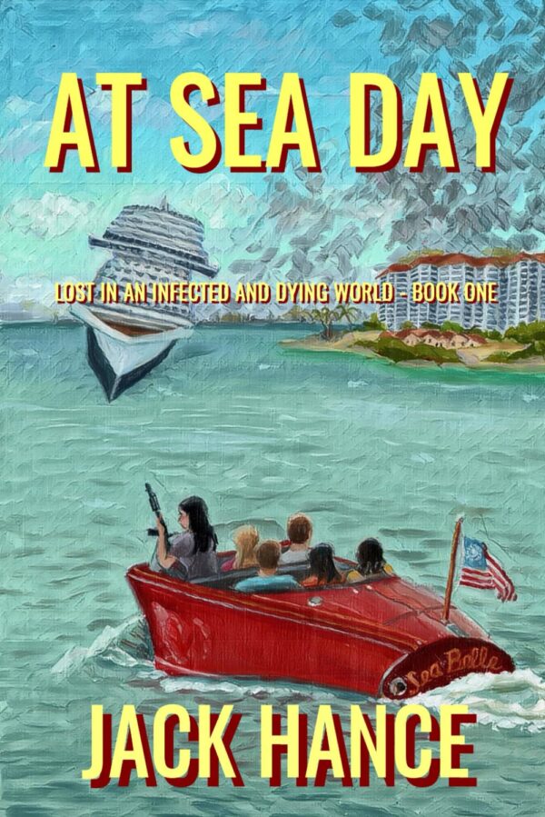 At Sea Day: Lost In An Infected And Dying World - Book One