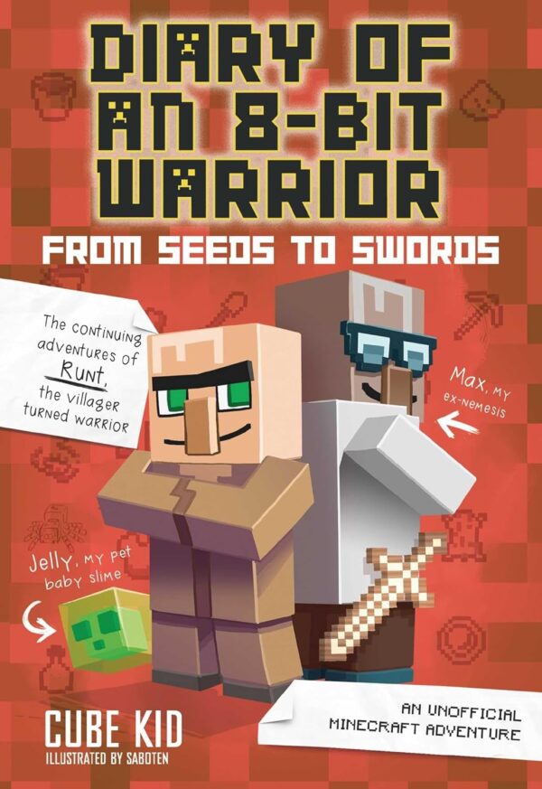 Diary Of An 8-Bit Warrior: From Seeds To Swords: An Unofficial Minecraft Adventure (Volume 2)