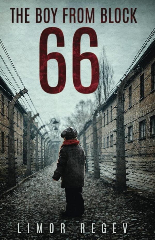 The Boy From Block 66: A Ww2 Jewish Holocaust Survival True Story (Heroic Children Of World War Ii)