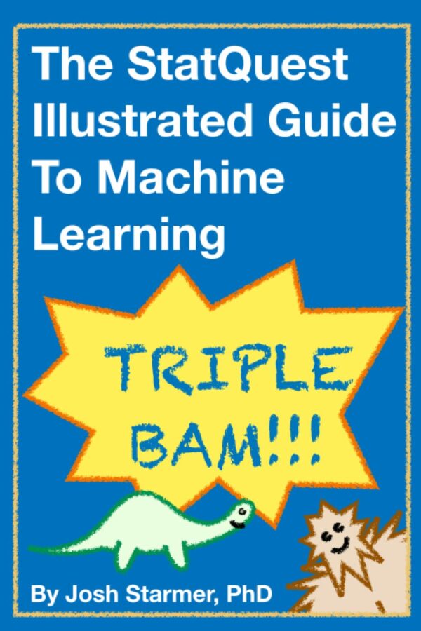 The Statquest Illustrated Guide To Machine Learning