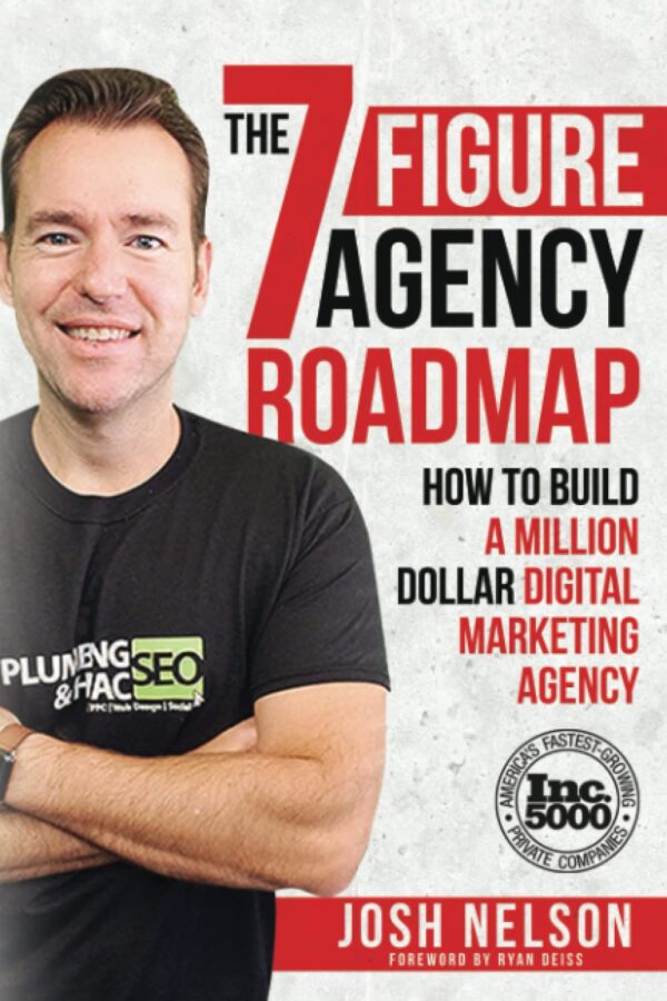 The Seven Figure Agency Roadmap: How To Build A Million Dollar Digital Marketing Agency