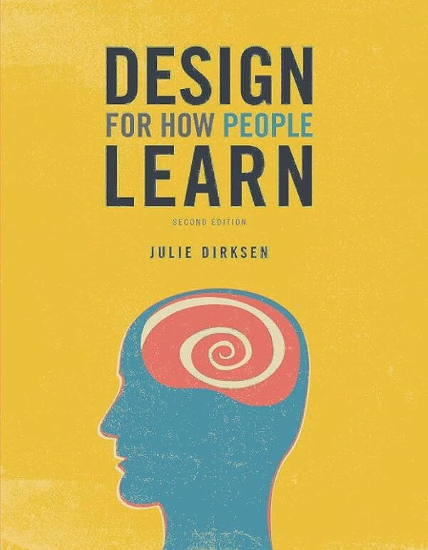 Design For How People Learn (Voices That Matter)