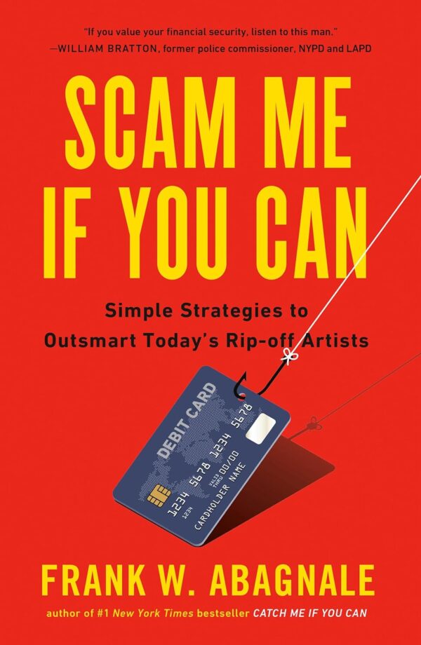 Scam Me If You Can: Simple Strategies To Outsmart Today'S Rip-Off Artists