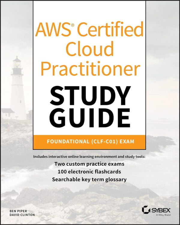 Aws Certified Cloud Practitioner Study Guide: Clf-C01 Exam