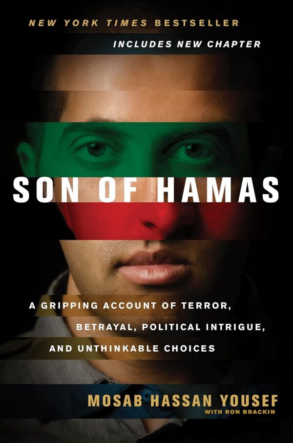 Son Of Hamas - A Gripping Account Of Terror, Betrayal, Political Intrigue, And Unthinkable Choices