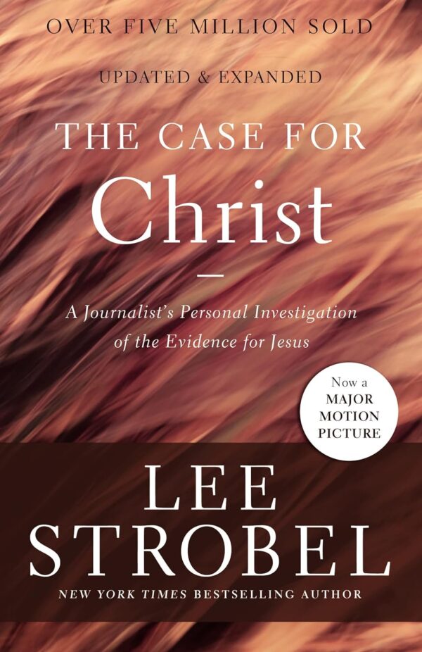 The Case For Christ: A Journalist'S Personal Investigation Of The Evidence For Jesus (Case For ... Series)