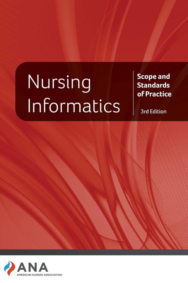 Nursing Informatics: Scope And Standards Of Practice, 3Rd Edition