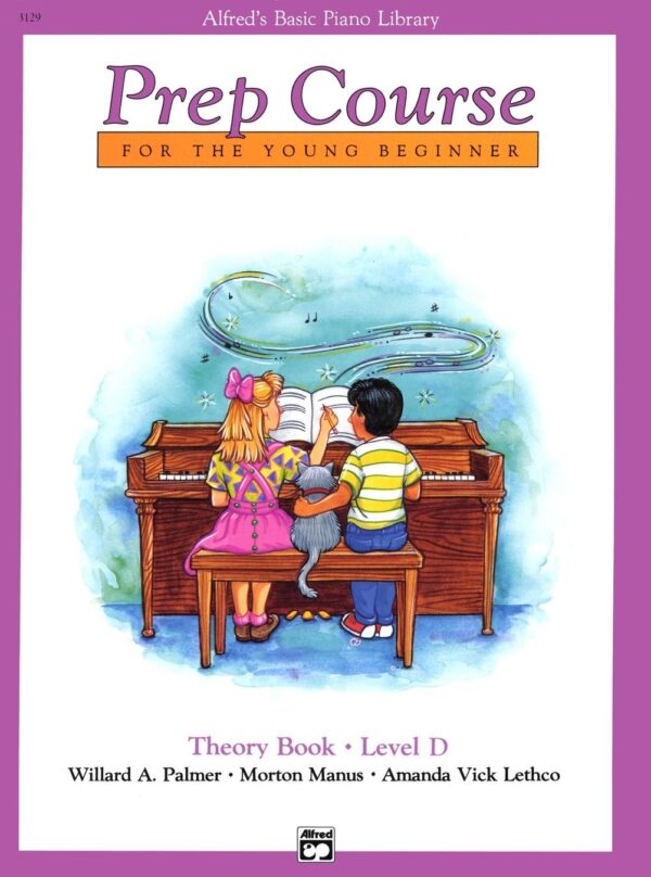 Alfred'S Basic Piano Prep Course Theory, Bk D: For The Young Beginner (Alfred'S Basic Piano Library, Bk D)