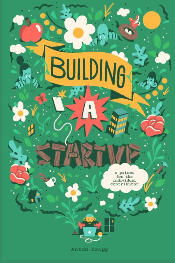 Building A Startup: A Primer For The Individual Contributor