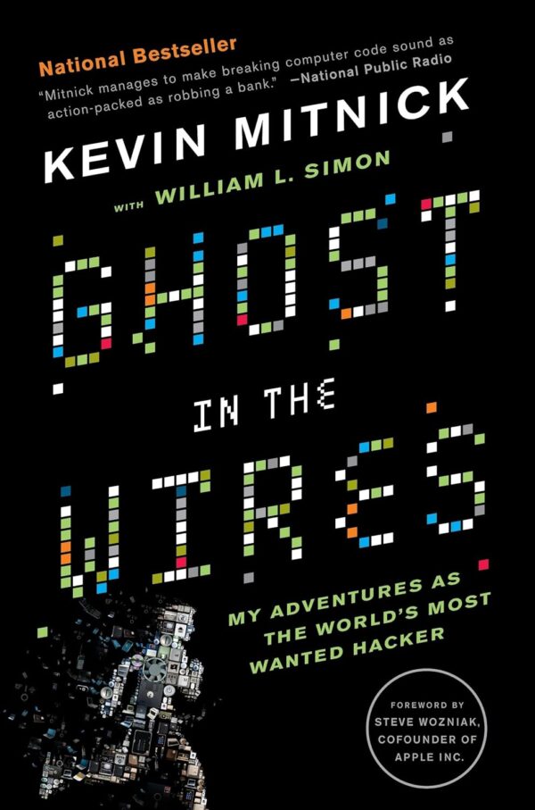 Ghost In The Wires: My Adventures As The World'S Most Wanted Hacker