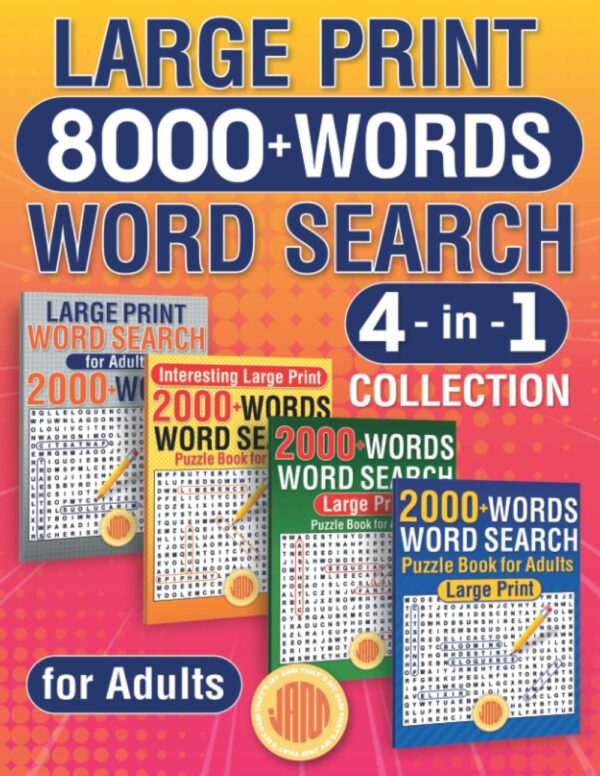 Large Print 8000+ Words Word Search 4 In 1 Collection: Ultimate Puzzle Book For Adults