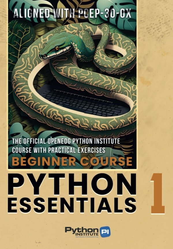 Python Essentials 1: The Official Openedg Python Institute Course Book ? Aligned With Pcep-30-0X Certification Exam