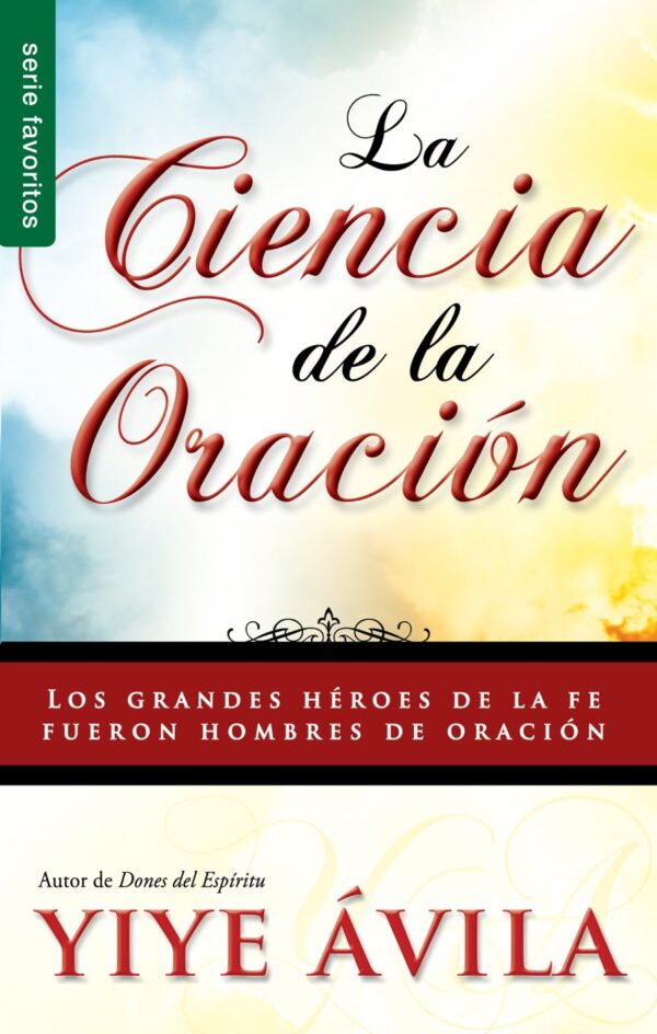 La Ciencia De La Oraci?N - Serie Favoritos (Spanish Edition)