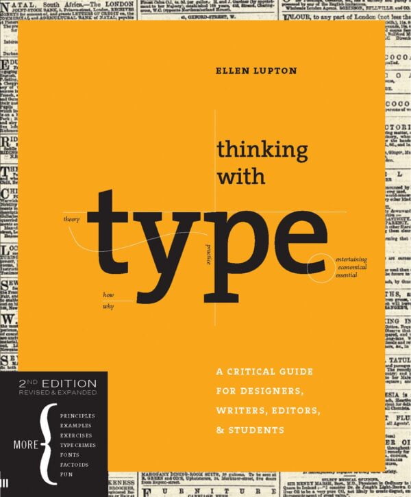 Thinking With Type, 2Nd Revised Ed.: A Critical Guide For Designers, Writers, Editors, &Amp; Students