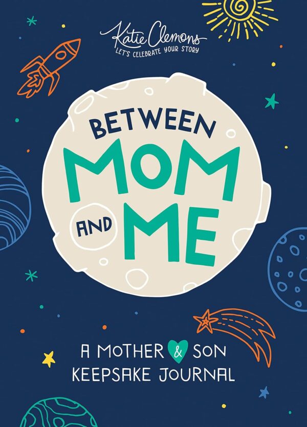 Between Mom And Me: A Guided Journal For Mother And Son: The Perfect Mother'S Day Gift!