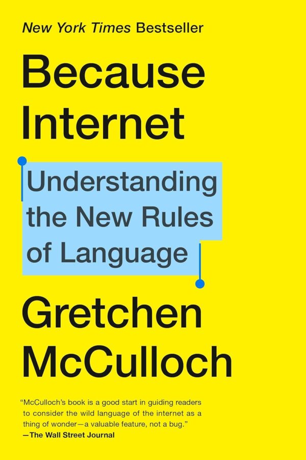 Because Internet: Understanding The New Rules Of Language