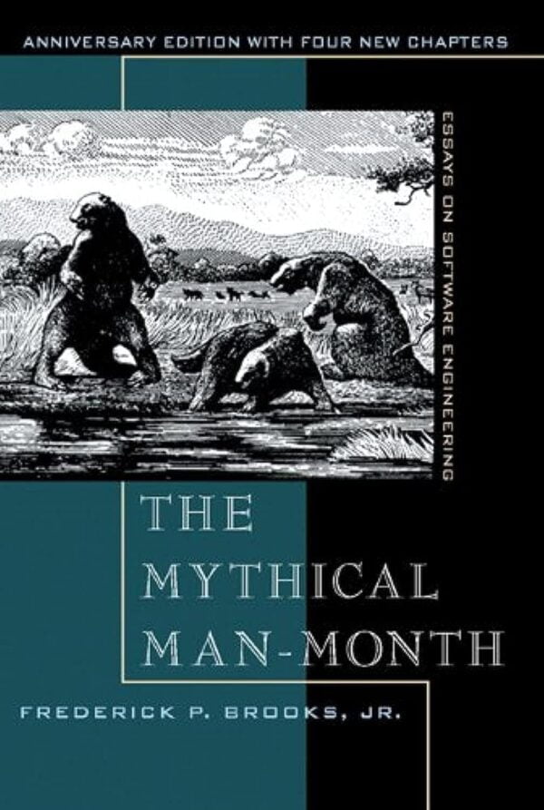 Mythical Man-Month, The: Essays On Software Engineering, Anniversary Edition