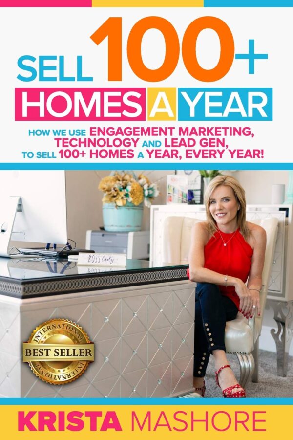 Sell 100+ Homes A Year: How We Use Engagement Marketing, Technology And Lead Gen To Sell 100+ Homes A Year, Every Year!