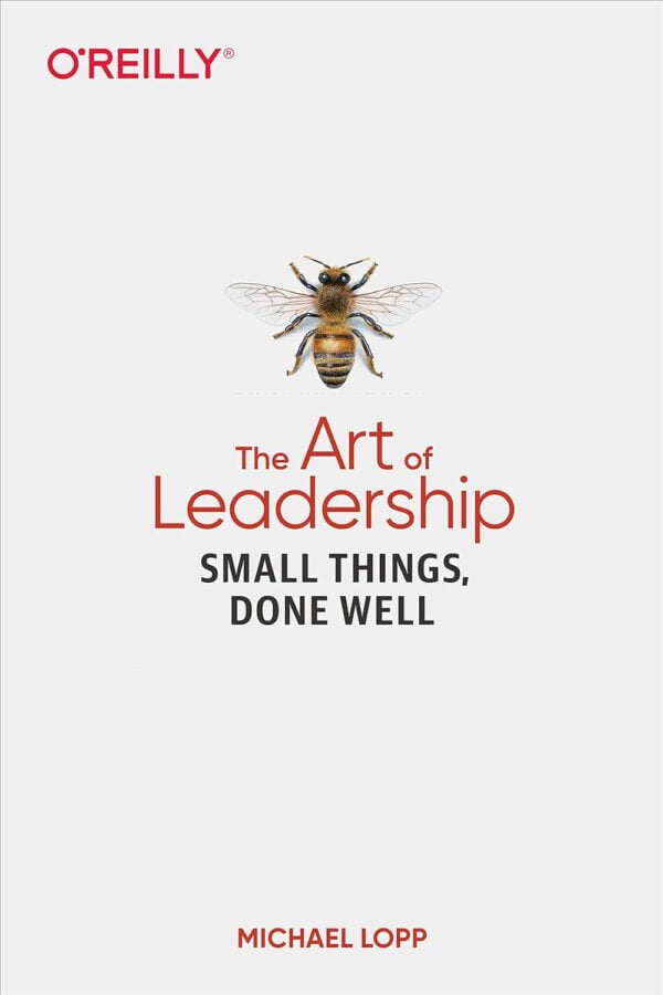 The Art Of Leadership: Small Things, Done Well