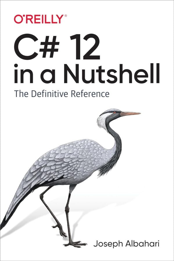 C# 12 In A Nutshell: The Definitive Reference