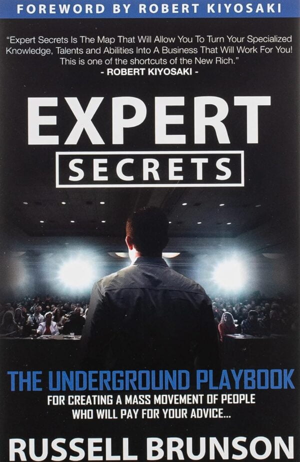 Expert Secrets: The Underground Playbook For Creating A Mass Movement Of People Who Will Pay For Your Advice (1St Edition)