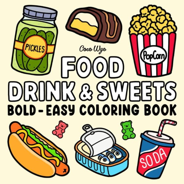 Food Drink &Amp; Sweets: Coloring Book For Adults And Kids, Bold And Easy, Simple And Big Designs For Relaxation Featuring A Variety Of Foods, Drinks, Desserts And Fruits