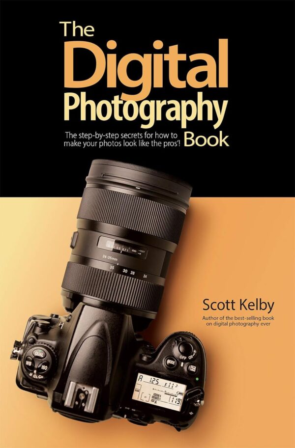 The Digital Photography Book: The Step-By-Step Secrets For How To Make Your Photos Look Like The Pros'! (The Photography Book, 1)