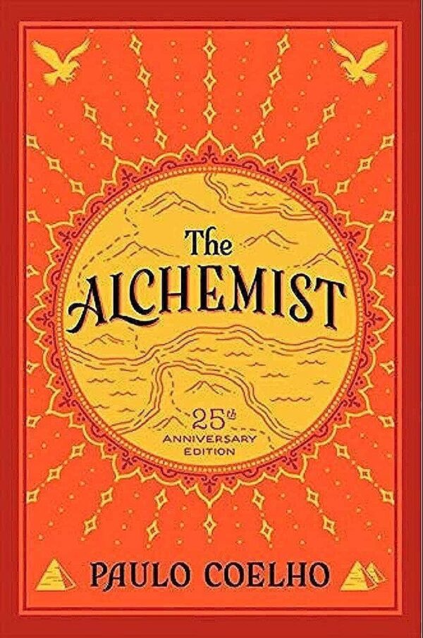 The Alchemist, 25Th Anniversary: A Fable About Following Your Dream