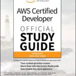 AWS Certified Developer Official Study Guide: Associate (Dva-C01) Exam (Sybex Study Guide)