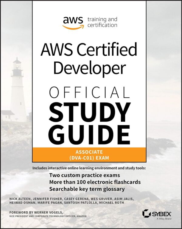 Aws Certified Developer Official Study Guide: Associate (Dva-C01) Exam (Sybex Study Guide)