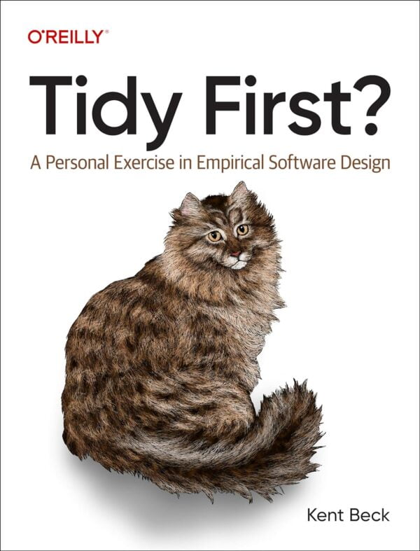 Tidy First?: A Personal Exercise In Empirical Software Design