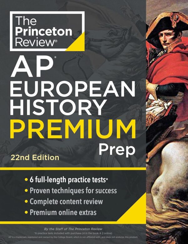 Princeton Review Ap European History Premium Prep, 22Nd Edition: 6 Practice Tests + Complete Content Review + Strategies &Amp; Techniques (2024) (College Test Preparation)