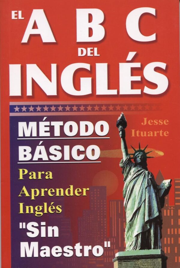 Abcs Del Ingles: Metodo Basico Para Aprender Sin Maestro (English And Spanish Edition)