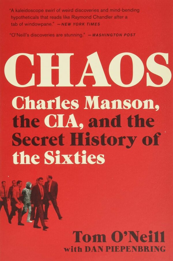 Chaos: Charles Manson, The Cia, And The Secret History Of The Sixties