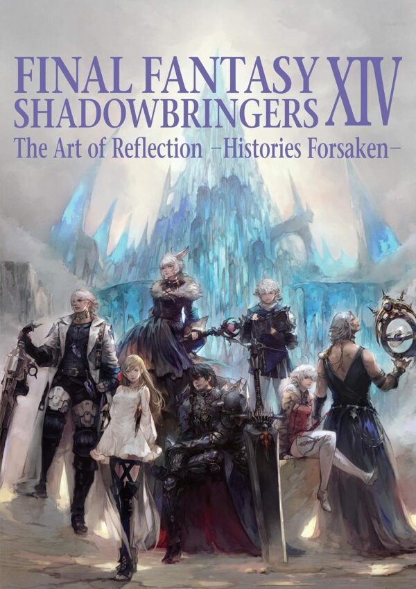 Final Fantasy Xiv: Shadowbringers -- The Art Of Reflection -Histories Forsaken-