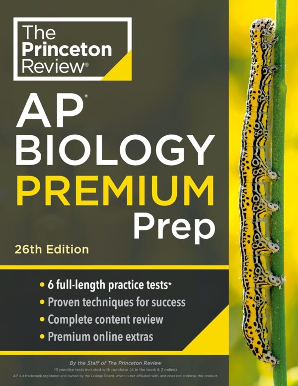 Princeton Review Ap Biology Premium Prep, 26Th Edition: 6 Practice Tests + Complete Content Review + Strategies &Amp; Techniques (2024) (College Test Preparation)