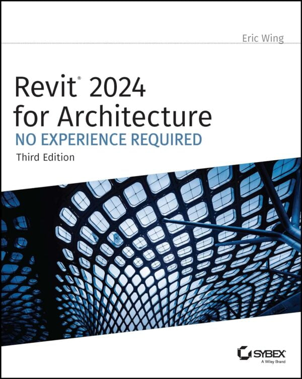 Revit 2024 For Architecture: No Experience Required