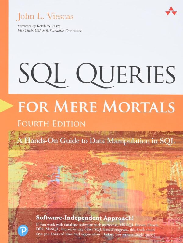 Sql Queries For Mere Mortals: A Hands-On Guide To Data Manipulation In Sql