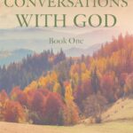 Conversations With God : An Uncommon Dialogue