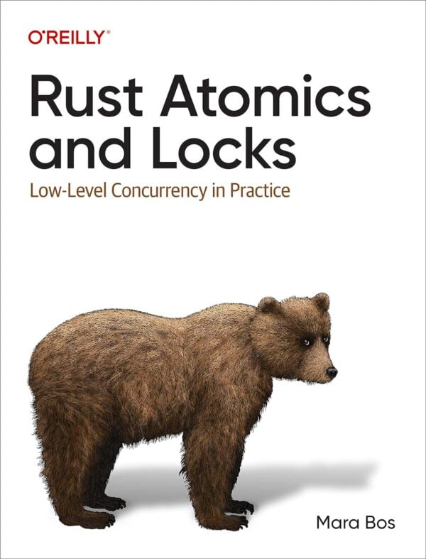 Rust Atomics And Locks: Low-Level Concurrency In Practice