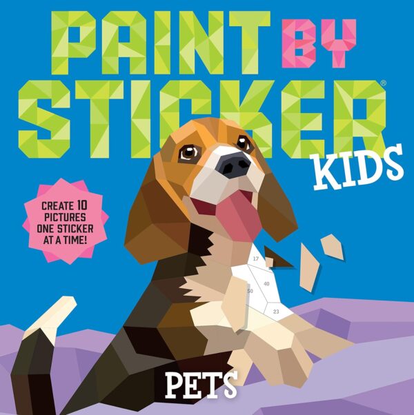 Paint By Sticker Kids: Pets: Create 10 Pictures One Sticker At A Time!