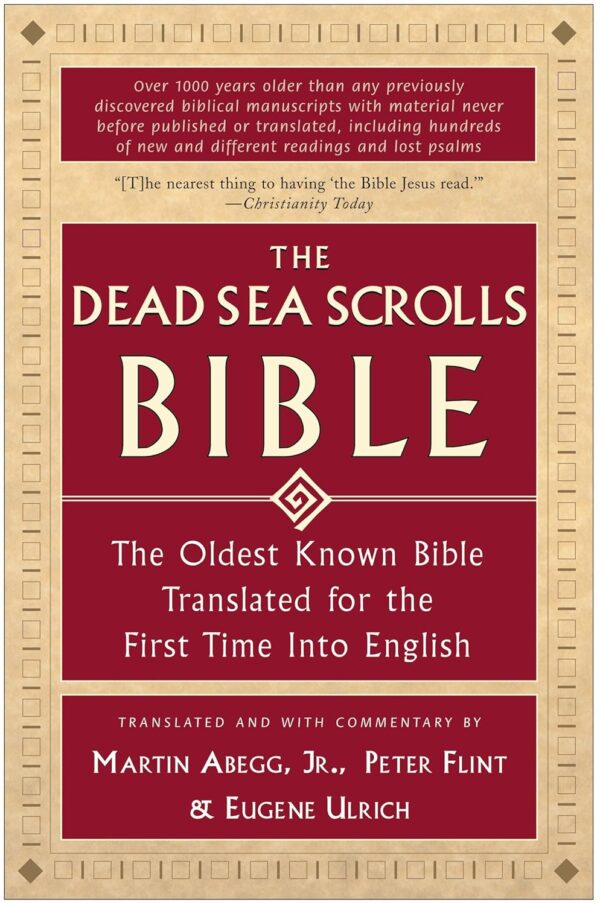 The Dead Sea Scrolls Bible: The Oldest Known Bible Translated For The First Time Into English