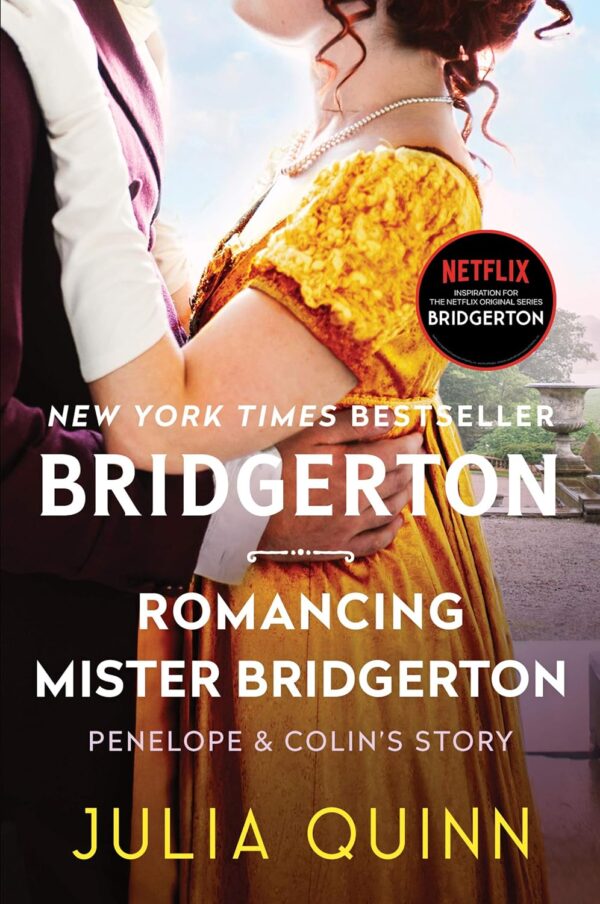 Romancing Mister Bridgerton: Penelope &Amp; Colin'S Story, The Inspiration For Bridgerton Season Three (Bridgertons, 4)