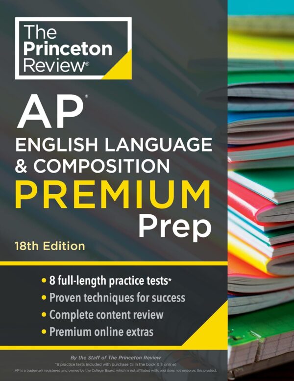 Princeton Review Ap English Language &Amp; Composition Premium Prep, 18Th Edition: 8 Practice Tests + Complete Content Review + Strategies &Amp; Techniques (2024) (College Test Preparation)