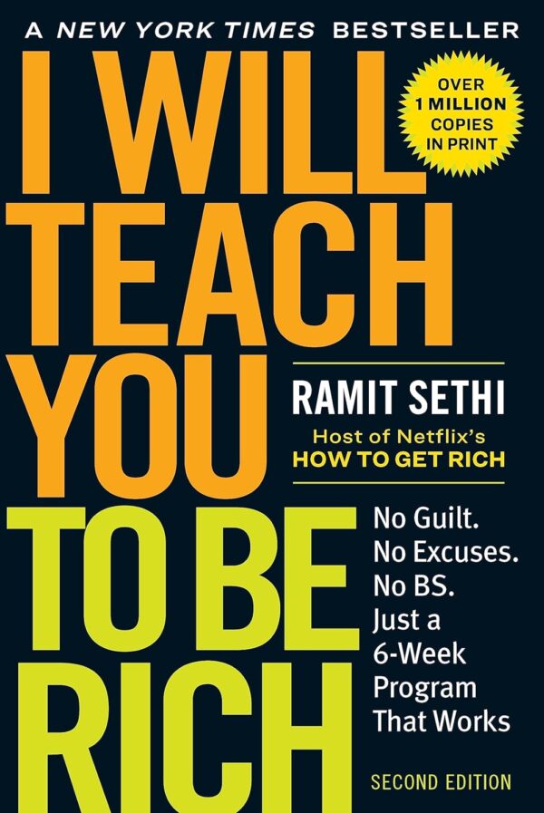 I Will Teach You To Be Rich: No Guilt. No Excuses. Just A 6-Week Program That Works (Second Edition)