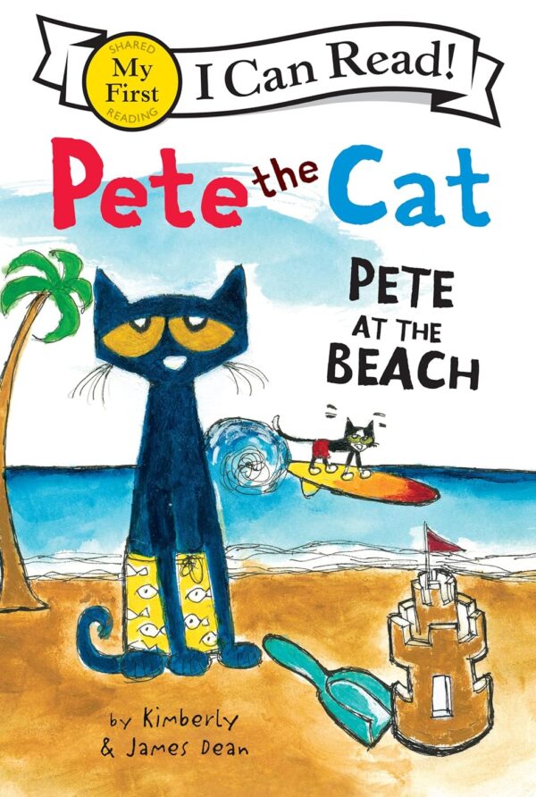 Pete The Cat: Pete At The Beach (My First I Can Read)