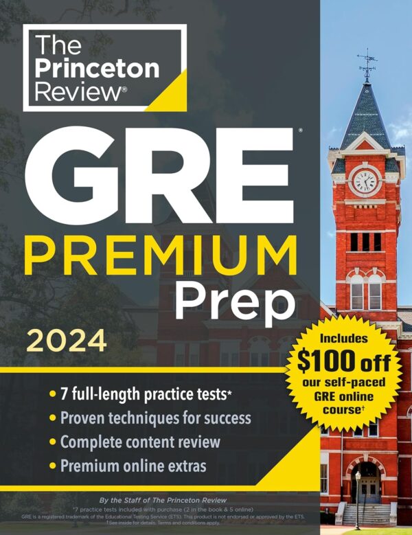 Princeton Review Gre Premium Prep, 2024: 7 Practice Tests + Review &Amp; Techniques + Online Tools (2024) (Graduate School Test Preparation)